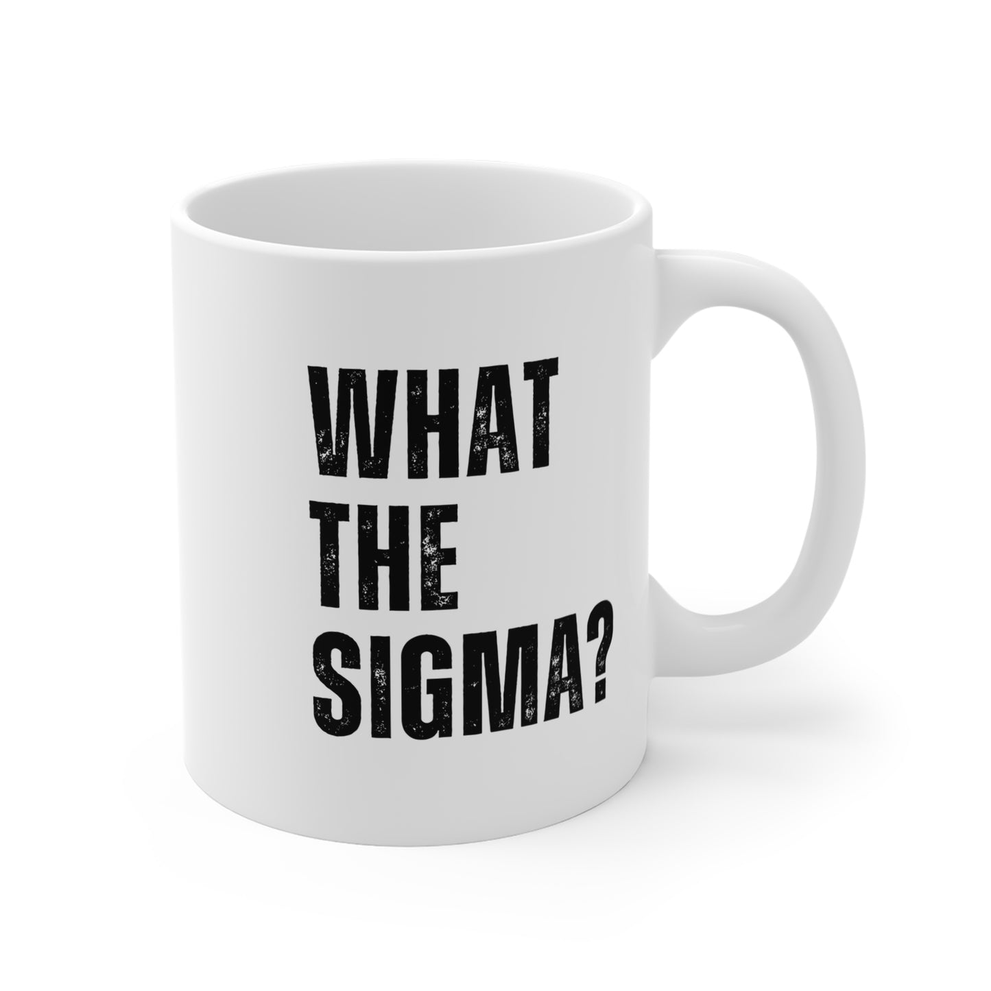 What The Sigma? - Funny Mug