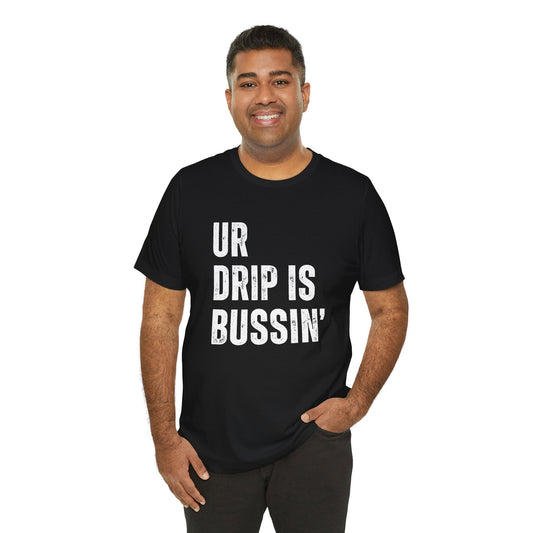 Ur Drip Is Bussin'- Funny Gen Alpha T-Shirt