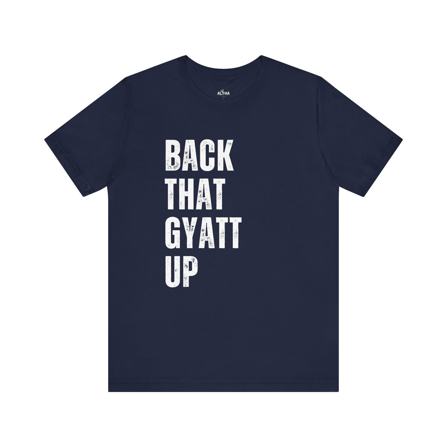 Back That Gyatt Up - Funny Gen Alpha T-Shirt