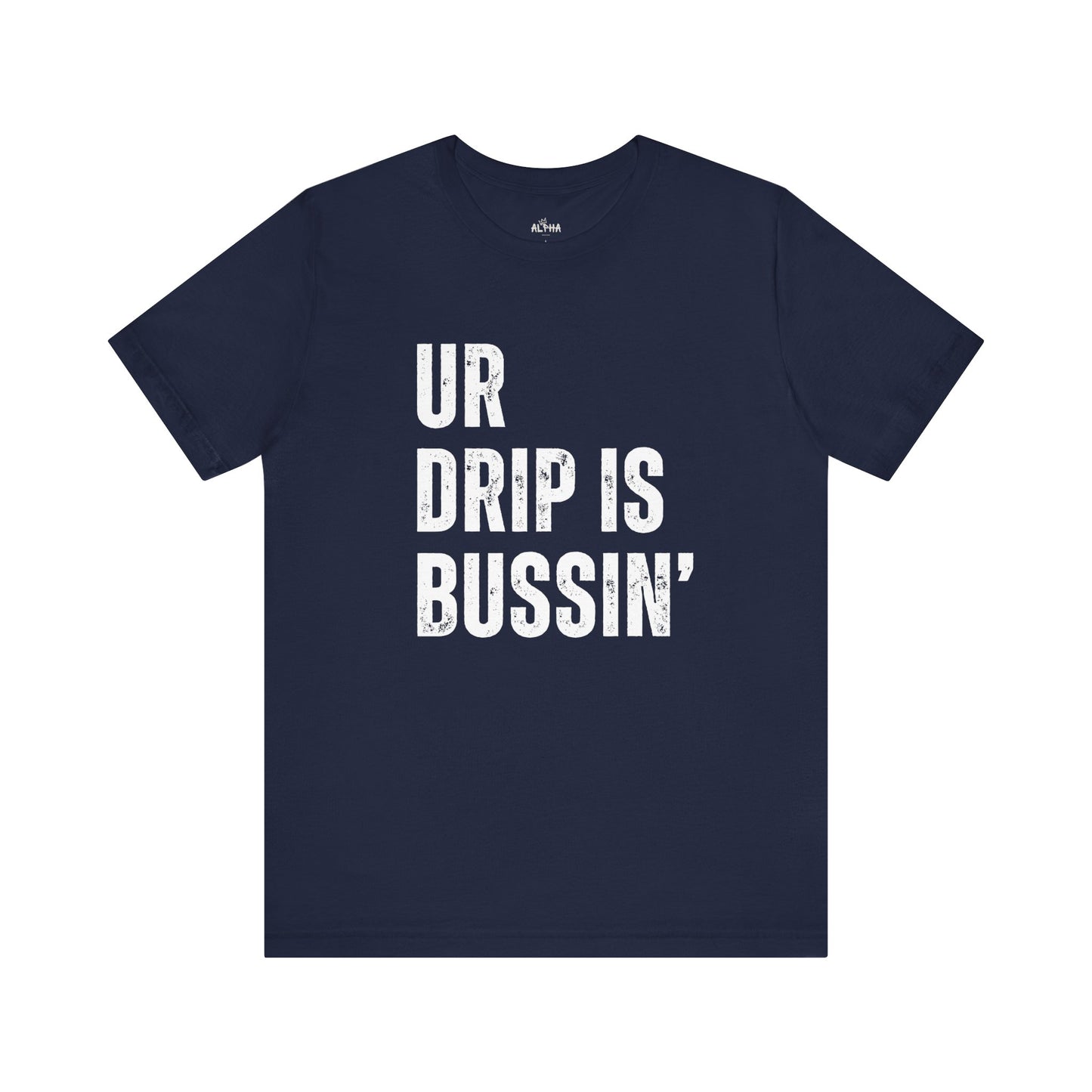 Ur Drip Is Bussin'- Funny Gen Alpha T-Shirt