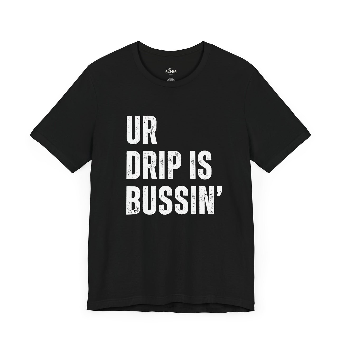 Ur Drip Is Bussin'- Funny Gen Alpha T-Shirt