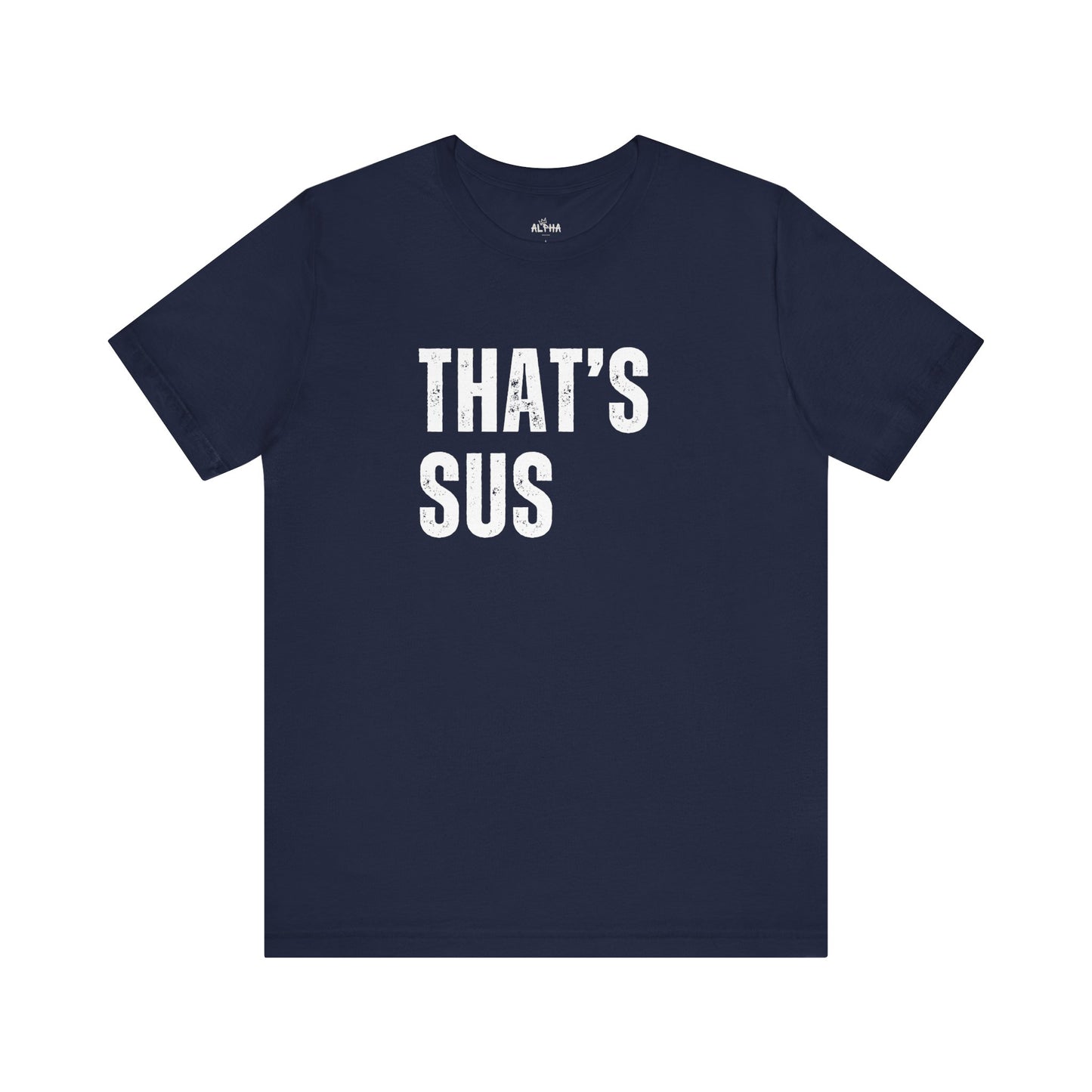 That's Sus - Funny Gen Alpha T-Shirt