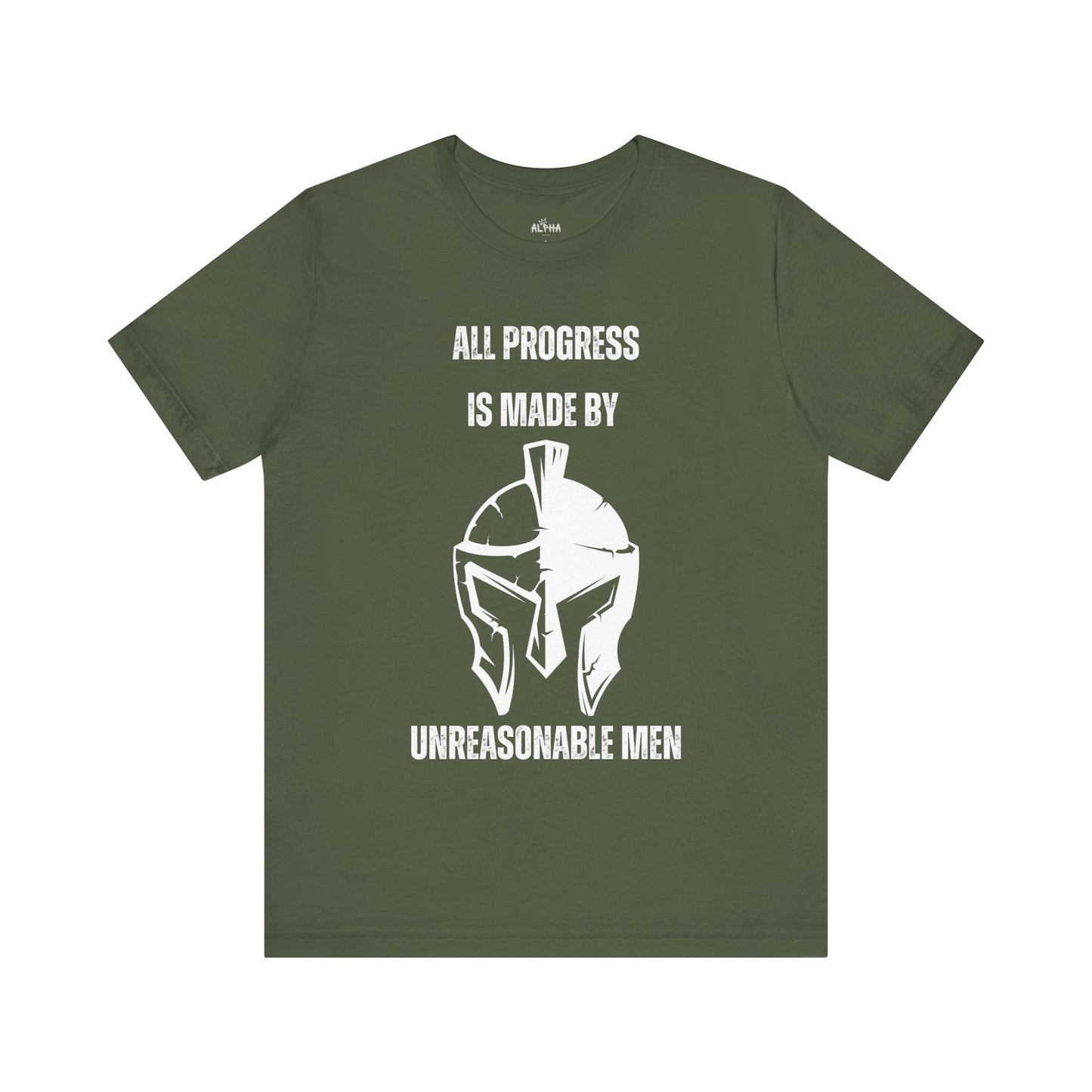 All Progress is Made By Unreasonable Men Alpha T-Shirt