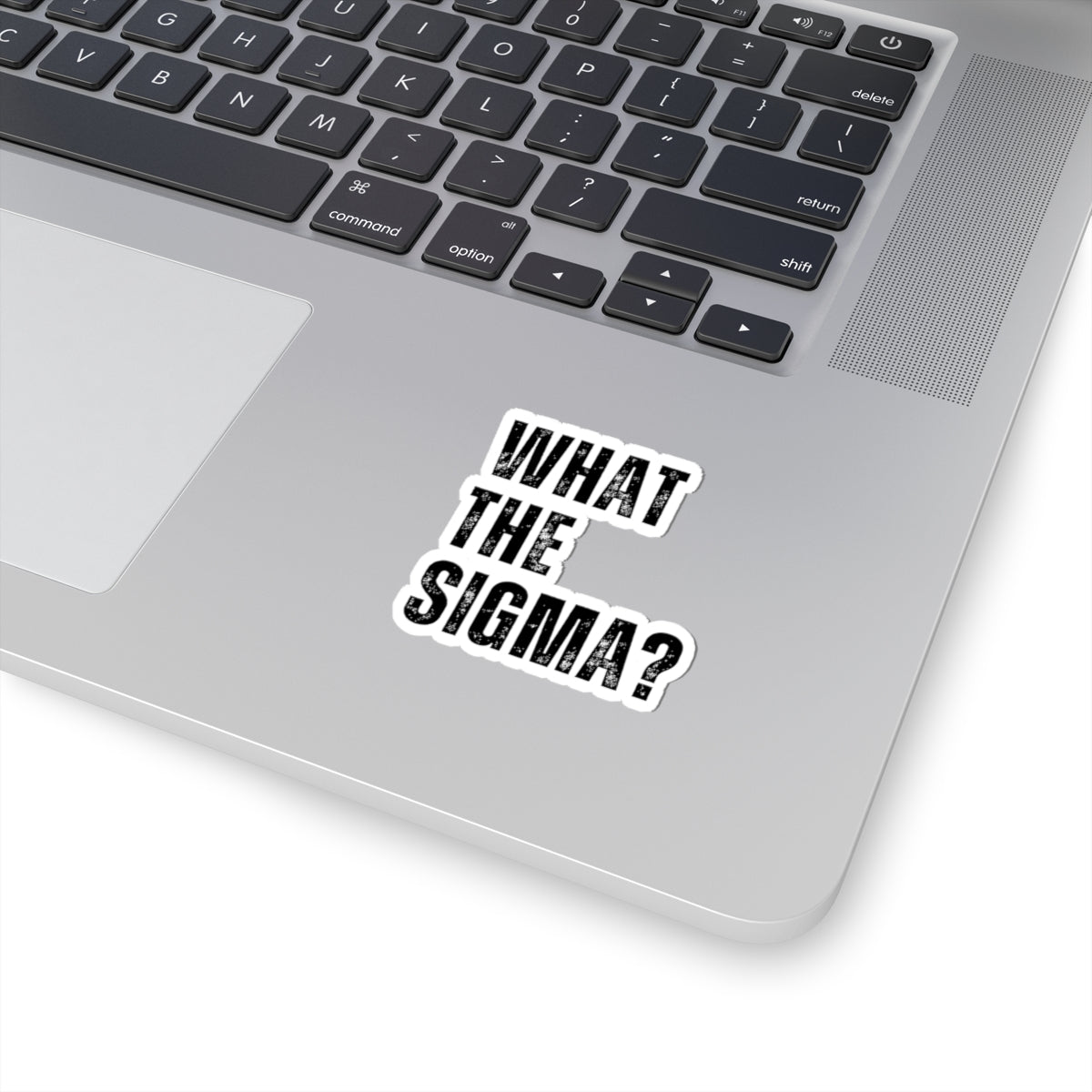 What the Sigma? Kiss-Cut Stickers - Fun & Unique Décor for Laptop, Water Bottle & More!